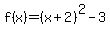 f%28x%29=+%28x%2B2%29%5E2-3+