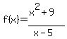 f%28x%29=+%28x%5E2%2B+9%29%2F%28x+-+5%29