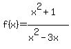 f%28x%29=+%28x%5E2%2B1%29%2F%28x%5E2-3x%29