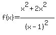 f%28x%29=+%28x%5E2%2B2x%5E2%29+%2F+%28x-1%29%5E2