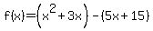 f%28x%29=+%28x%5E2%2B3x%29-%285x%2B15%29
