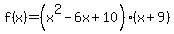 f%28x%29=+%28x%5E2-6x%2B10%29%28x%2B9%29