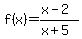 f%28x%29=+%28x-2%29%2F%28x%2B5%29