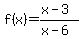 f%28x%29=+%28x-3%29%2F%28x-6%29