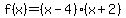 f%28x%29=+%28x-4%29%28x%2B2%29