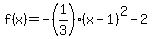 f%28x%29=+-%281%2F3%29%28x-1%29%5E2-2