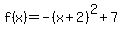 f%28x%29=+-%28x%2B2%29%5E2+%2B7
