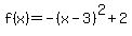 f%28x%29=+-%28x-3%29%5E2%2B2