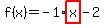 f%28x%29=+-1%2Ahighlight%28x%29-2