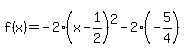 f%28x%29=+-2%28x+-+1%2F2%29%5E2+-2%28-5%2F4%29