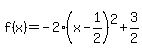 f%28x%29=+-2%28x-1%2F2%29%5E2+%2B+3%2F2
