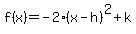 f%28x%29=+-2%28x-h%29%5E2+%2B+k