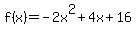 f%28x%29=+-2x%5E2%2B4x%2B16+