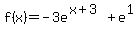 f%28x%29=+-3e%5E%28x%2B3%29+%2B+e%5E1