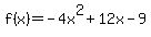 f%28x%29=+-4x%5E2%2B12x-9