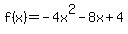 f%28x%29=+-4x%5E2-8x%2B4