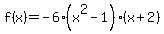 f%28x%29=+-6%28x%5E2-1%29%28x%2B2%29