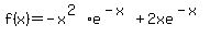 f%28x%29=+-x%5E%282%29e%5E%28-x%29%2B+2xe%5E%28-x%29