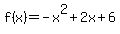 f%28x%29=+-x%5E2%2B+2x%2B+6