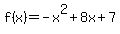f%28x%29=+-x%5E2%2B8x%2B7