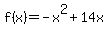 f%28x%29=+-x%5E2+%2B+14x+