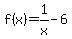 f%28x%29=+1%2Fx-6