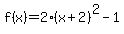f%28x%29=+2%28x%2B2%29%5E2-1