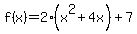 f%28x%29=+2%28x%5E2+%2B+4x%29%2B+7