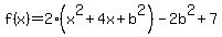f%28x%29=+2%28x%5E2+%2B+4x%2Bb%5E2%29-2b%5E2%2B+7