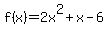 f%28x%29=+2x%5E2%2Bx-6+