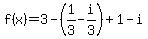 f%28x%29=+3-%281%2F3-i%2F3%29%2B1-i