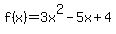 f%28x%29=+3x%5E2-5x%2B4