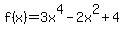 f%28x%29=+3x%5E4+-+2x%5E2+%2B+4