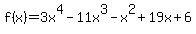 f%28x%29=+3x%5E4-11x%5E3-x%5E2%2B19x%2B6