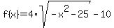 f%28x%29=+4%2Asqrt%28-x%5E2-25%29-10
