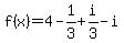 f%28x%29=+4-1%2F3%2Bi%2F3-i