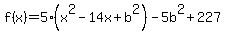 f%28x%29=+5%28x%5E2-14x%2Bb%5E2%29-5b%5E2%2B227