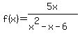 f%28x%29=+5x%2F%28x%5E2-x-6%29