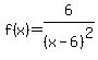 f%28x%29=+6%2F%28x-6%29%5E2
