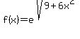 f%28x%29=+e%5Esqrt%289%2B6x%5E2%29+