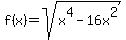 f%28x%29=+sqrt%28+x%5E4-16x%5E2%29