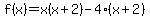 f%28x%29=+x%28x%2B2%29-4%28x%2B2%29