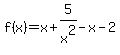 f%28x%29=+x%2B5%2Fx%5E2-x-2
