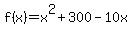 f%28x%29=+x%5E2+%2B300-10x