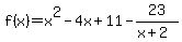 f%28x%29=+x%5E2-4x%2B11-23%2F%28x%2B2%29