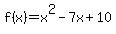 f%28x%29=+x%5E2-7x%2B10
