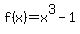 f%28x%29=+x%5E3-1+