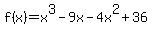 f%28x%29=+x%5E3-9x-4x%5E2%2B36+