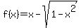 f%28x%29=+x-sqrt%281-x%5E2%29