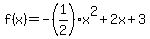 f%28x%29=-%281%2F2%29x%5E2%2B2x%2B3
